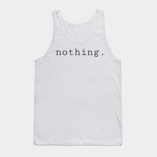 Word Nothing Tank Top